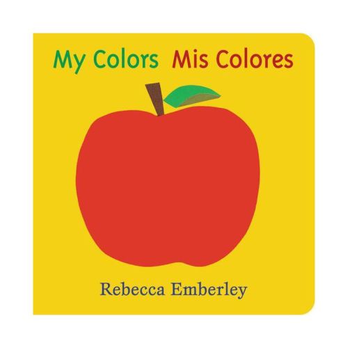 My Colors/mis Colores Bilingual By Rebecca Emberley (board Book)