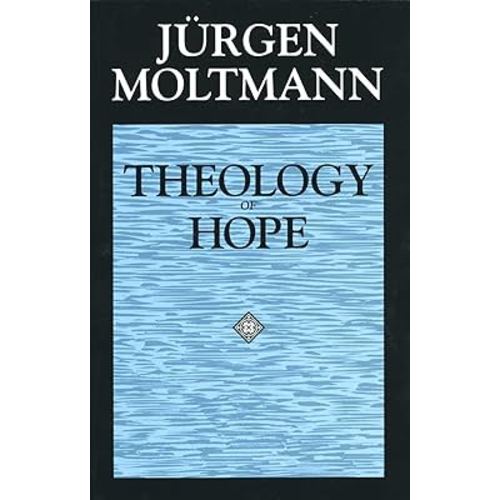 Theology of Hope: On the Ground and the Implications of a Christian Eschatology