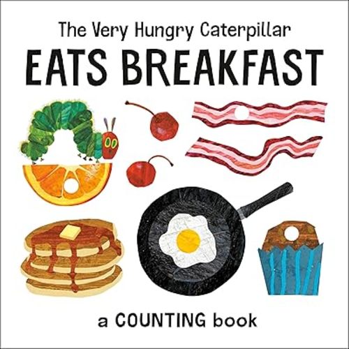 The Very Hungry Caterpillar Eats Breakfast: A Counting Book (The World of Eric Carle) — Boardbook