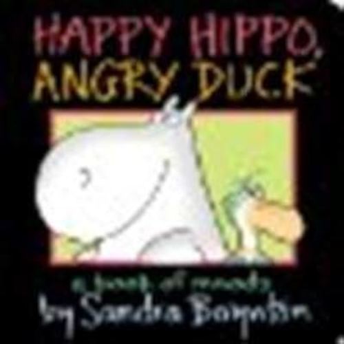 Happy Hippo, Angry Duck: A Book of Moods by Boynton, Sandra [Little Simon, 2011] Board book [Board book]