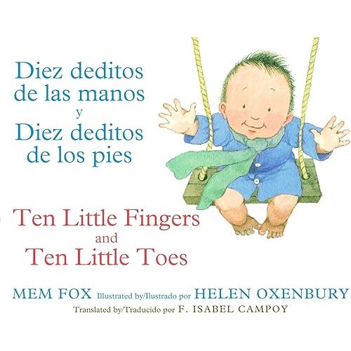 Diez deditos de las manos y Diez deditos de los pies / Ten Little Fingers and Ten Little Toes bilingual board book (Spanish and English Edition) Board book – Picture Book, October 9, 2012