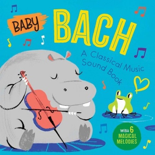 Baby Bach: A Classical Music Sound Book - by Little Genius Books