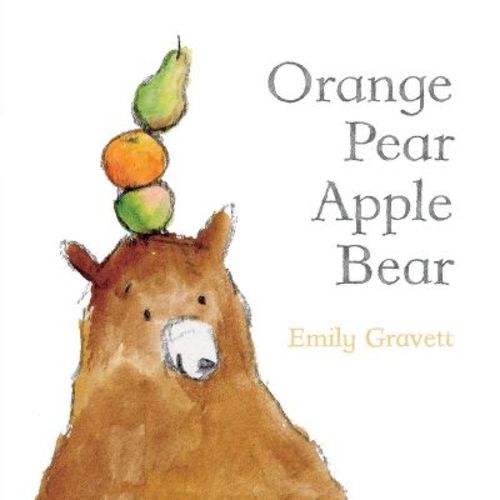 Orange Pear Apple Bear - (Classic Board Books) by Emily Gravett (Board Book)