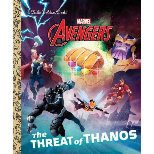 Little Golden Book The Threat of Thanos (Marvel Avengers), (Hardcover)
