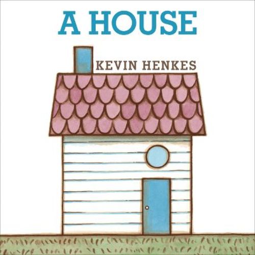 A House Board Book - by Kevin Henkes