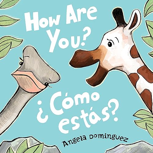 How Are You? / ¿Cómo estás? (Spanish bilingual) Hardcover – Picture Book, March 13, 2018