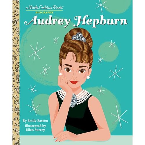 Audrey Hepburn: A Little Golden Book Biography (Little Golden Book Biographies) Hardcover – Picture Book, July 30, 2024