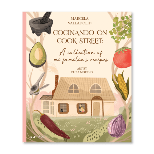 Cocinando on Cook Street: A collection of mi familia's recipes