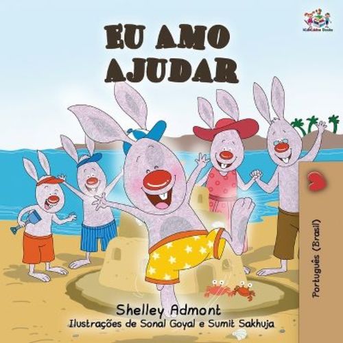 Eu Amo Ajudar - (Portuguese Bedtime Collection) 2nd Edition by Shelley Admont & Kidkiddos Books (Paperback)