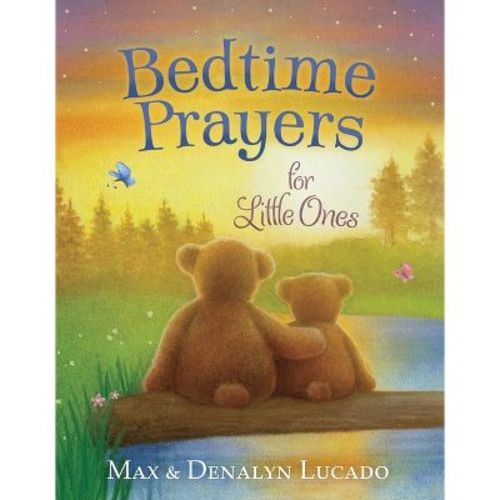 Bedtime Prayers for Little Ones - (Max Lucado's Bedtime Prayers for Little Ones) by Max Lucado & Denalyn Lucado (Board Book)