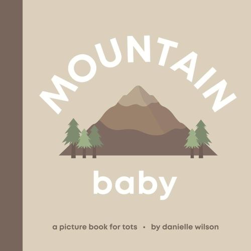 Mountain Baby: Board Book for Early Learners (Let’s Go! Baby)