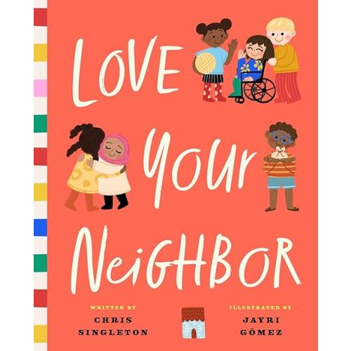 Love Your Neighbor Hardcover – May 13, 2025