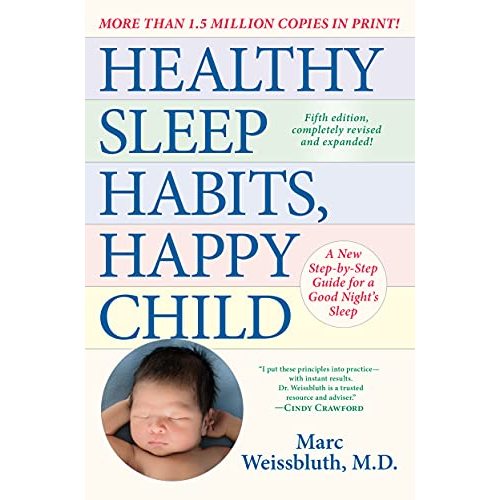 Healthy Sleep Habits, Happy Child, 5th Edition: A New Step-by-Step Guide for a Good Night's Sleep