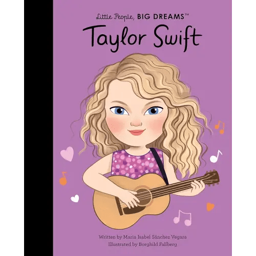 Taylor Swift: THE NEW YORK TIMES BEST SELLER (Little People, BIG DREAMS)