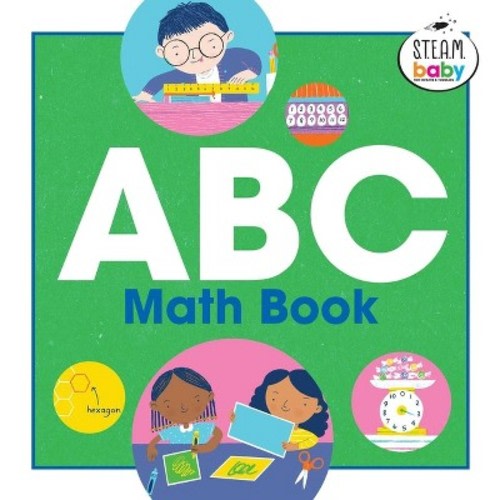 ABC Math Book - (Steam Baby for Infants and Toddlers) by  Dori Roberts Stewart (Hardcover)