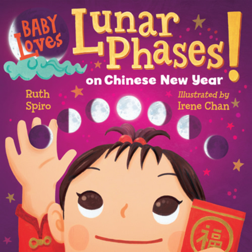 Baby Loves Lunar Phases on Chinese New Year! a book by Ruth Spiro and Irene Chan