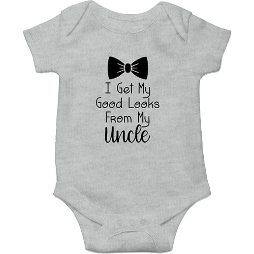 I Get My Good Looks From My Uncle - Funny Romper for Nephew Neice - Infant Baby Bodysuit
