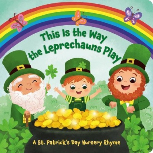 This Is the Way the Leprechauns Play - by Arlo Finsy (Board Book)