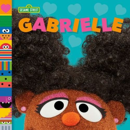 Gabrielle (sesame Street Friends) - By Andrea Posner-sanchez (board Book)