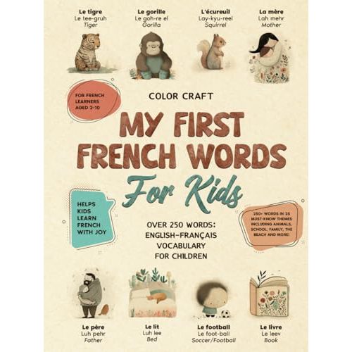 French Words Book For Kids, With 250+ illustrations: English-Français for Young Learners Aged 2-10, French Vocabulary for Children (Kids' Language Learning Books)