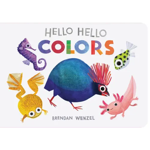 Hello Hello Colors a book by Brendan Wenzel - Bookshop.org US