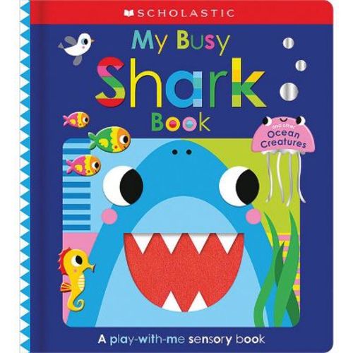 My Busy Shark Book and Other Ocean Creatures: Scholastic Early Learners - (Hardcover)