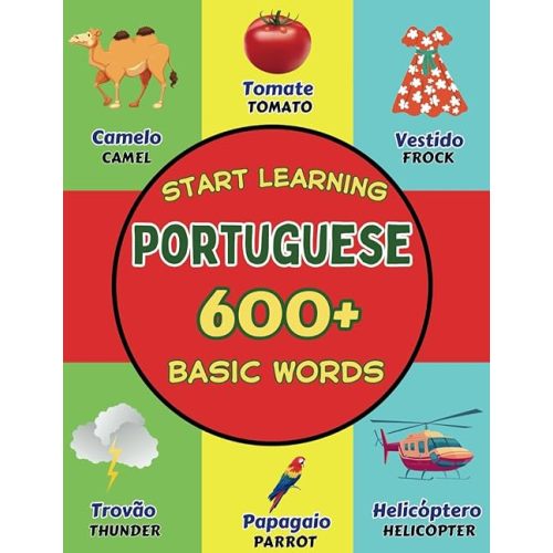 Start Learning Portuguese : Over 600 Basic Words, Alphabets, Numbers : Picture Book for Kids: Bilingual Portuguese – English Learner Book Paperback – June 5, 2024