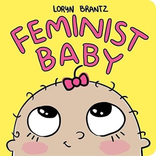 Feminist Baby (Feminist Baby, 4)