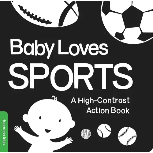 Baby Loves Sports: A perfect book for parents and caregivers home with babies this summer (High-Contrast Books)