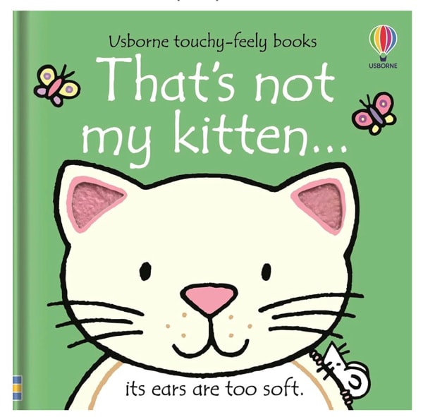 That's not my kitten...: A Touch and Feel Sensory Book About Friendly Cats for Babies