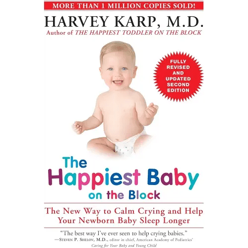 The Happiest Baby on the Block; Fully Revised and Updated Second Edition: The New Way to Calm Crying and Help Your Newborn Baby Sleep Longer