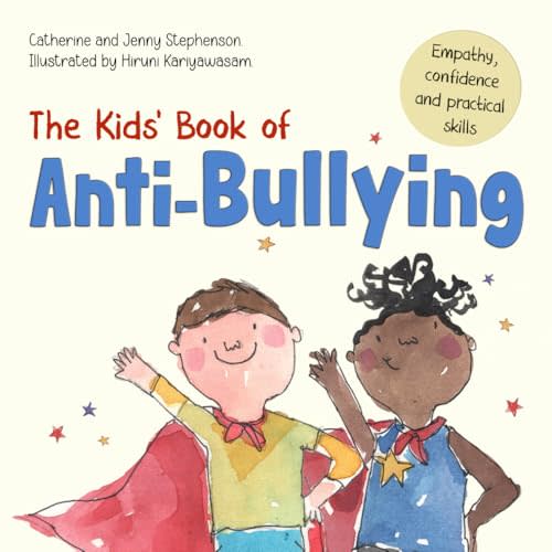 The Kids' Book of Anti-Bullying: Self-Awareness, Resilience and Strategies for Managing Bullying (The Kids' Books of Social Emotional Learning)