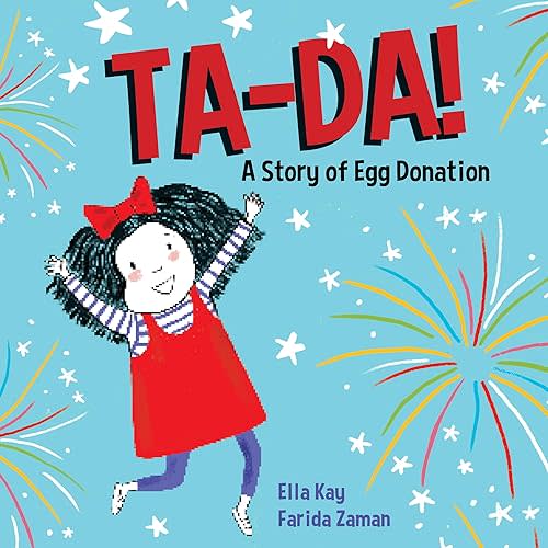 TA-DA! A Story of Egg Donation Hardcover – Picture Book, September 6, 2022
