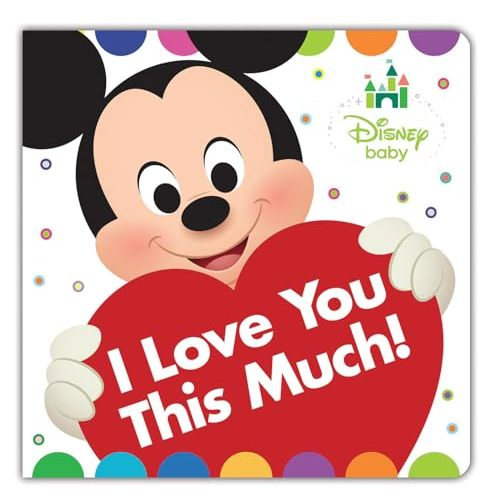 Disney Baby: I Love You This Much!