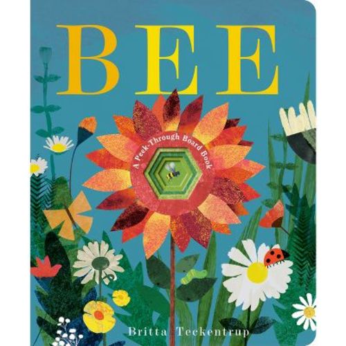 Bee: A Peek-Through Board Book - by Britta Teckentrup