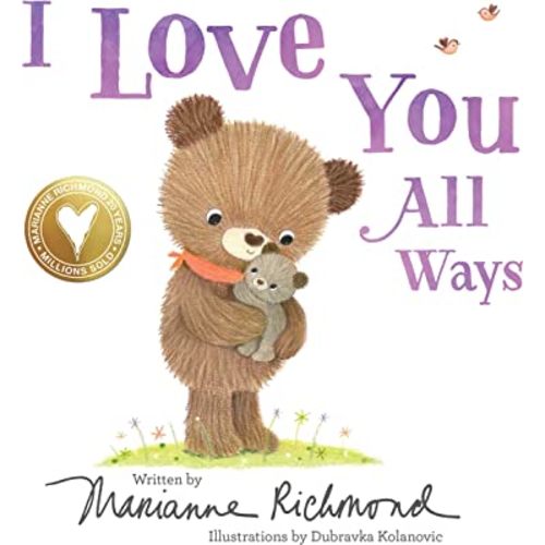 I Love You All Ways: A Baby Animal Board Book About a Parent's Never-Ending Love (Gifts for Babies and Toddlers, Gifts for Mother’s Day and Father’s Day)