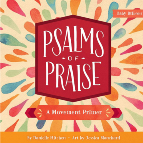 Psalms of Praise: A Movement Primer (Baby Believer)