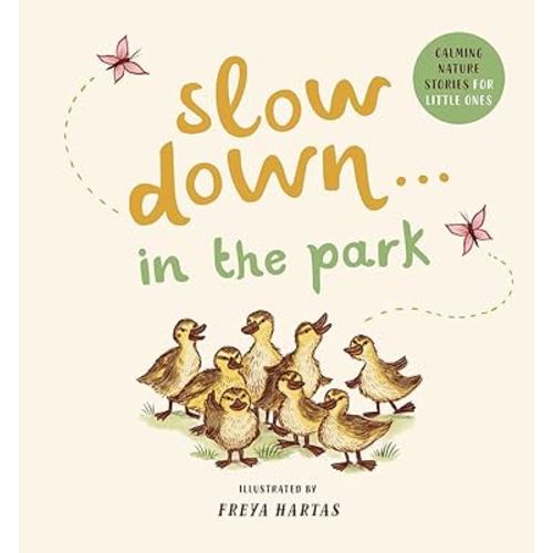 Slow Down . . . in the Park: Calming Nature Stories for Little Ones