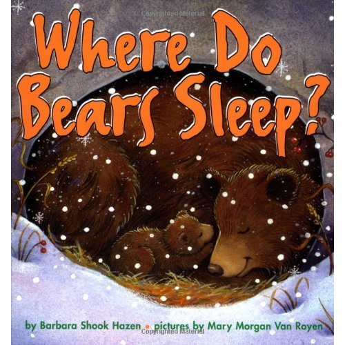 Where Do Bears Sleep? by Hazen, Barbara Shook