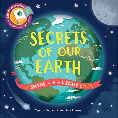 Secrets of Our Earth (Shine-A-Light) Hardcover – Picture Book, January 1, 2017