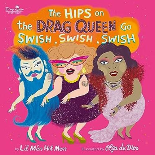 The Hips on the Drag Queen Go Swish, Swish, Swish