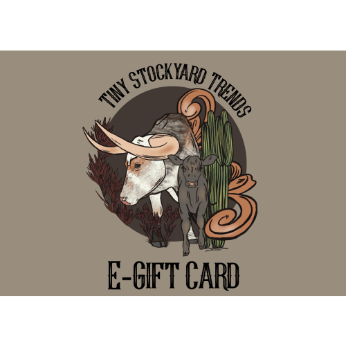 Tiny Stockyard Trends E-Gift Card