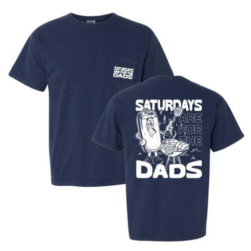 Saturdays Are For The Dads Grill Pocket Tee