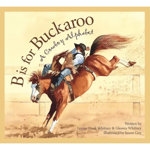 B is for Buckaroo: A Cowboy Alphabet (Sports)