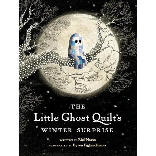 The Little Ghost Quilt's Winter Surprise (A Little Ghost Quilt Book)