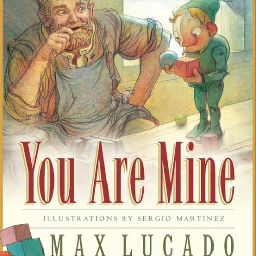 You Are Mine (Board Book) (Volume 2) (Max Lucado's Wemmicks, 2)