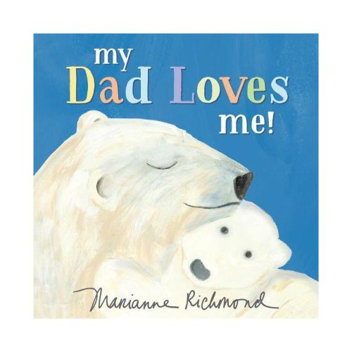 My Dad Loves Me! - By Marianne Richmond ( Hardcover )