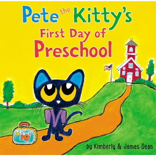 Pete the Kitty's First Day of Preschool (Pete the Cat)
