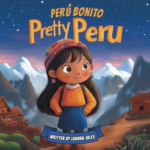 Pretty Peru: A Spanish to English Bilingual Story Book for Kids