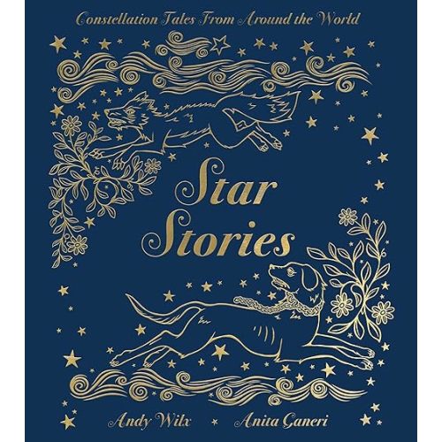 Star Stories: Constellation Tales From Around the World Hardcover – Illustrated, July 2, 2019